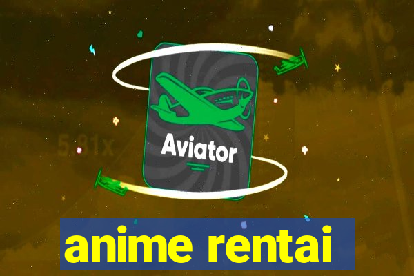 anime rentai